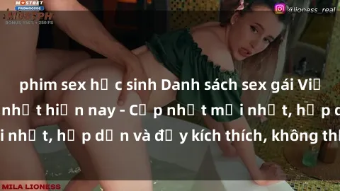 phim sex học sinh Danh sách sex gái Việt Nam sinh viên hot nhất hiện nay - Cập nhật mới nhất, hấp dẫn và đầy kích thích, không thể bỏ qua!