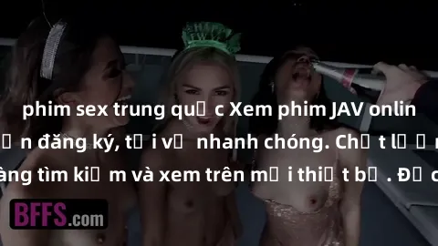 phim sex trung quốc Xem phim JAV online miễn phí không cần đăng ký, tải về nhanh chóng. Chất lượng HD, dễ dàng tìm kiếm và xem trên mọi thiết bị. Đặc biệt, không quảng cáo làm phiền.