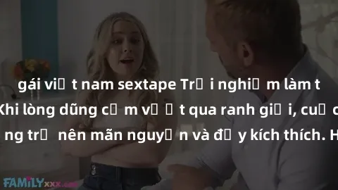 gái việt nam sextape Trải nghiệm làm tình ngoài đường: Khi lòng dũng cảm vượt qua ranh giới, cuộc hẹn nơi công cộng trở nên mãn nguyện và đầy kích thích. Hành vi nguy hiểm, nhưng cũng tạo nên cảm giác