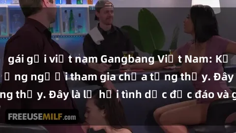 gái gọi việt nam Gangbang Việt Nam: Kỷ lục mới với số lượng người tham gia chưa từng thấy. Đây là lễ hội tình dục độc đáo và gây sốc.