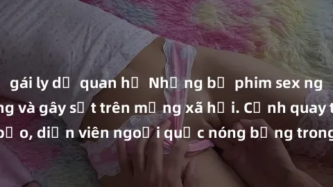 gái ly dị quan hệ Những bộ phim sex ngoại quốc nổi tiếng và gây sốt trên mạng xã hội. Cảnh quay táo bạo, diễn viên ngoại quốc nóng bỏng trong các tác phẩm đỉnh cao.