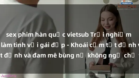 sex phim hàn quốc vietsub Trải nghiệm cực kỳ thú vị khi làm tình với gái đẹp - Khoái cảm tột đỉnh và đam mê bùng nổ không ngờ chỉ trong một đêm!