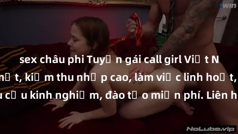 sex châu phi Tuyển gái call girl Việt Nam gợi cảm, đẹp mắt, kiếm thu nhập cao, làm việc linh hoạt, không yêu cầu kinh nghiệm, đào tạo miễn phí. Liên hệ ngay để biết thêm chi tiết!
