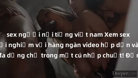 sex người nổi tiếng việt nam Xem sex miễn phí: Cùng trải nghiệm với hàng ngàn video hấp dẫn và nhiều thể loại đa dạng chỉ trong một cú nhấp chuột! Đừng bỏ lỡ cơ hội thưởng thức tuyệt vời này ngay hôm 