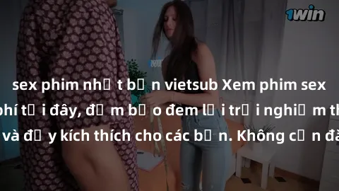 sex phim nhật bản vietsub Xem phim sex không che miễn phí tại đây, đảm bảo đem lại trải nghiệm thú vị và đầy kích thích cho các bạn. Không cần đăng ký, hoàn toàn miễn phí.
